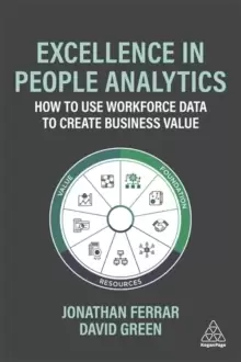 Image of Excellence in People Analytics : How to Use Workforce Data to Create Business Value