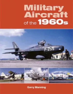 Image of Military Aircraft of the 1960s by Gerry Manning