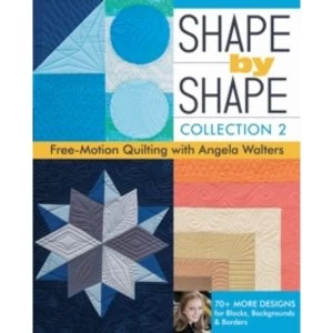 Image of Shape by Shape : Collection 2 Free Motion Quilting with Angela Walters