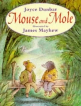 Image of Mouse and Mole by Joyce Dunbar and James Mayhew Paperback