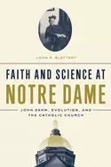 Image of faith and science at notre dame john zahm evolution and the catholic church