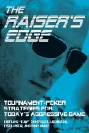 Image of raisers edge tournament poker strategies for todays aggressive game