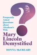 Image of mary lincoln demystified frequently asked questions about abrahams wife