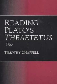 Image of Reading Platos Theaetetus by Timothy Chappell Book