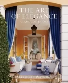 Image of The Art of Elegance : Classic Interiors