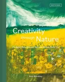 Image of Creativity Through Nature : Foraged, Recycled and Natural Mixed-Media Art