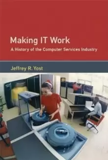Image of Making IT Work : A History of the Computer Services Industry