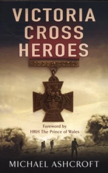 Image of Victoria Cross Heroes by Michael Ashcroft Paperback