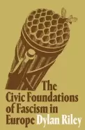 Image of civic foundations of fascism in europe italy spain and romania 1870 1945
