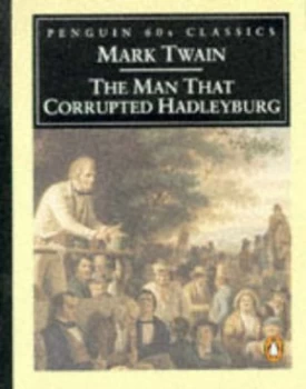 Image of The Man That Corrupted Hadleyburg by Mark Twain Book