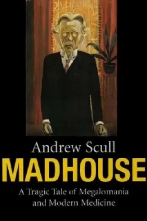 Image of Madhouse by Andrew Scull
