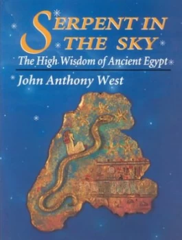 Image of Serpent in the Sky by John Anthony West Paperback