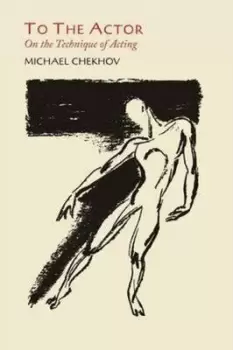 Image of To the Actor by Professor Michael Chekhov