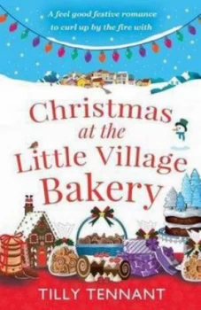 Image of Christmas at the Little Village Bakery by Tilly Tennant Paperback