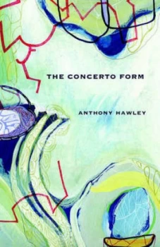Image of The Concerto Form by Anthony Hawley Paperback