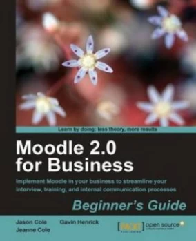 Image of Moodle 2.0 for Business Beginners Guide by J Cole Paperback