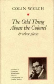 Image of Odd Thing about the Colonel and Other Pieces Hardback