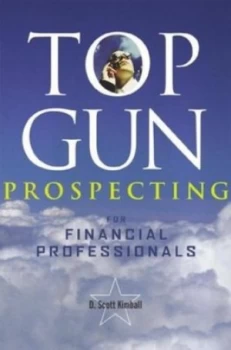 Image of Top Gun Prospecting for Financial Professionals by D. Scott Kimball Book