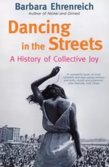 Image of Dancing In The Streets : A History Of Collective Joy