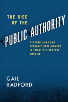 Image of The Rise of the Public Authority by Gail Radford Paperback