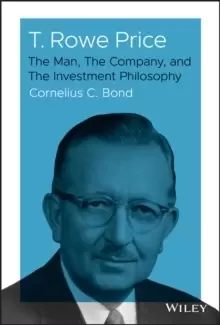 Image of T. Rowe Price : The Man, The Company, and The Investment Philosophy