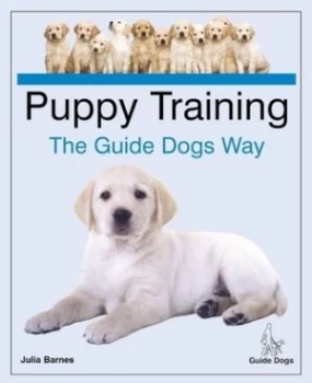 Image of Puppy Training the Guide Dogs Way by Julia Barnes and Guide Dogs for the Blind Association Hardback