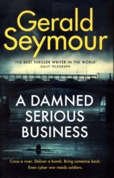 Image of A Damned Serious Business by Gerald Seymour Hardback