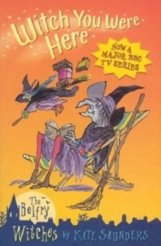 Image of Witch You Were Here by Kate Saunders and Tony Ross Paperback