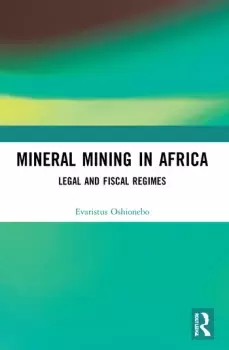 Image of Mineral Mining in AfricaLegal and Fiscal Regimes