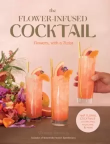 Image of The Flower-Infused Cocktail : Flowers, with a Twist