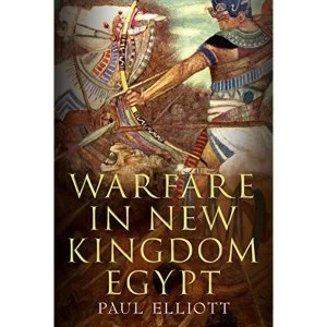 Image of Warfare in New Kingdom Egypt by Paul Elliott (Hardback, 2017)