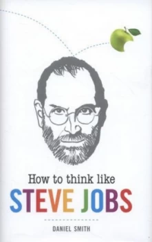Image of How to Think like Steve Jobs by Daniel Smith Hardback