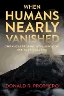 Image of when humans nearly vanished the catastrophic explosion of the toba volcano