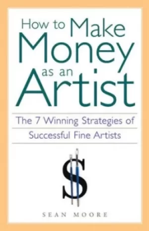 Image of How to make money as an artist by Sean Moore