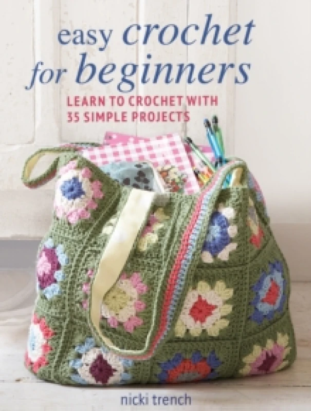 Image of Easy Crochet for Beginners : Learn to Crochet with 35 Simple Projects Paperback / softback