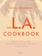 Image of la cookbook recipes from the best restaurants bakeries and bars in los ang