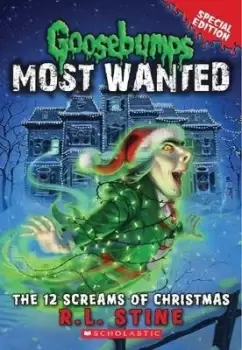 Image of The 12 Screams of Christmas (Goosebumps Most Wanted by R,L Stine