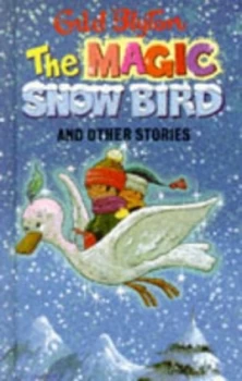 Image of The Magic Snowbird and Other Stories by Enid Blyton and Dorothy Hamilton Hardback