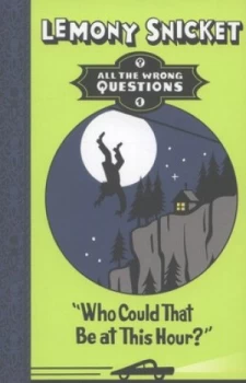 Image of who Could That Be at This Hour by Lemony Snicket Paperback