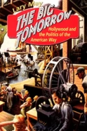 Image of big tomorrow hollywood and the politics of the american way