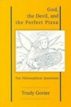Image of God the Devil and the Perfect Pizza by Trudy Govier Book