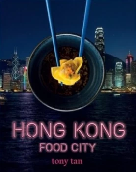 Image of Hong Kong food city by Tony Tan