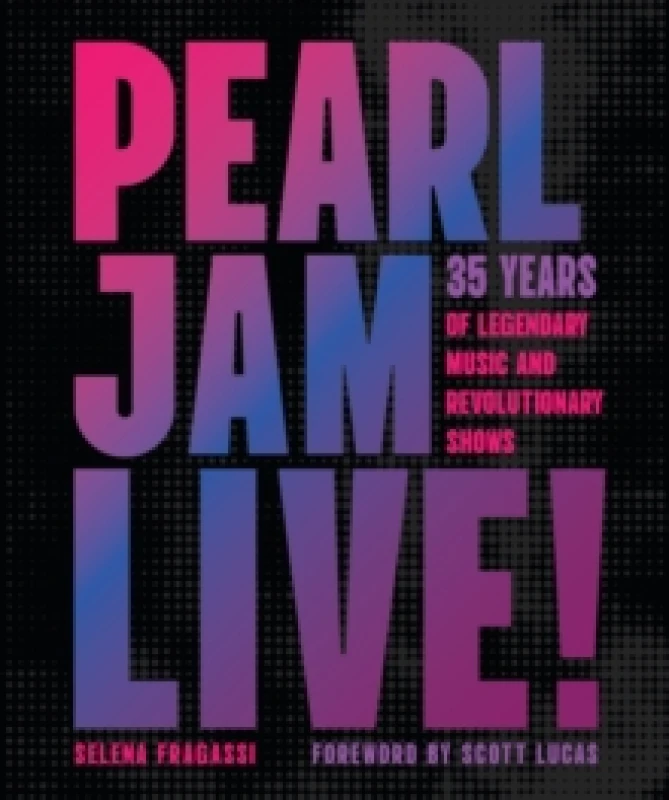 Image of Pearl Jam Live!. Hardback. By Selena Fragassi Books