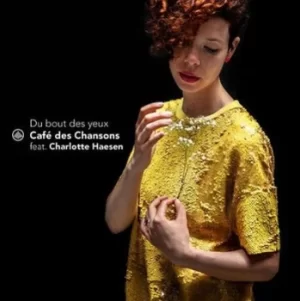 Image of Cafe Des Chansons Feat Charlotte Haesen Du Bout Des Yeux by Cafe des Chansons CD Album