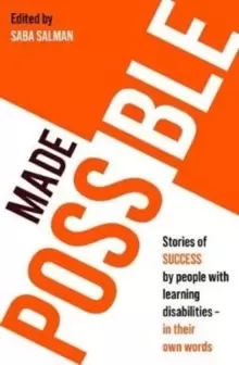 Image of Made Possible : Stories of success by people with learning disabilities - in their own words