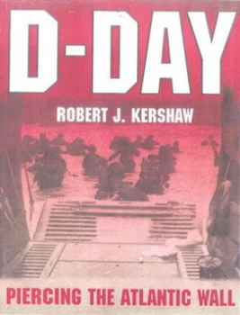 Image of D-Day by Robert J Kershaw Hardback