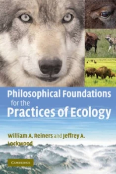 Image of Philosophical Foundations for the Practices of Ecology by William A. Reiners Paperback