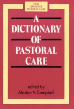 Image of A Dictionary of Pastoral Care Paperback