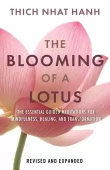 Image of The Blooming of a Lotus : Essential Guided Meditations for Mindfulness, Healing, and Transformation