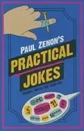 Image of paul zenons practical jokes pranks wind ups and tricks zenon paul